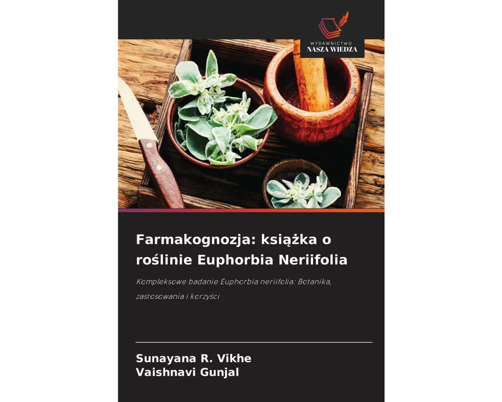 Farmakognozja: ksi¿¿ka o ro¿linie Euphorbia Neriifolia