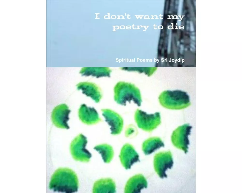I don't want my poetry to die