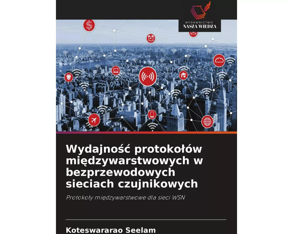 Wydajno¿¿ protoko¿ów mi¿dzywarstwowych w bezprzewodowych sieciach czujnikowych