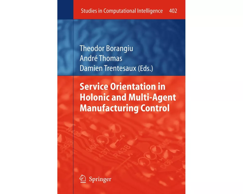 Service Orientation in Holonic and Multi-Agent Manufacturing Control