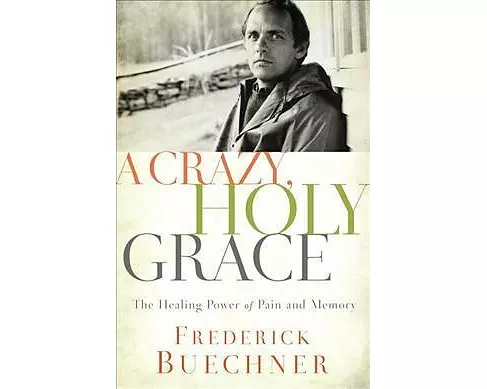 A Crazy, Holy Grace