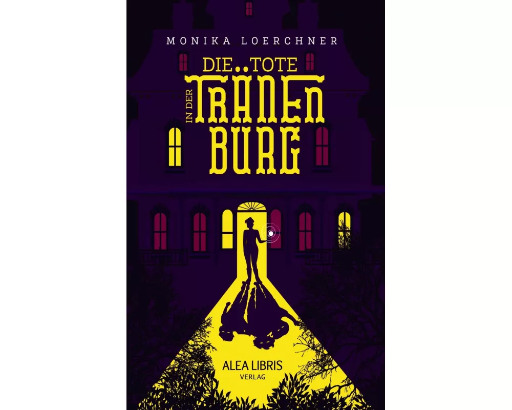 Die Tote in der Tränenburg