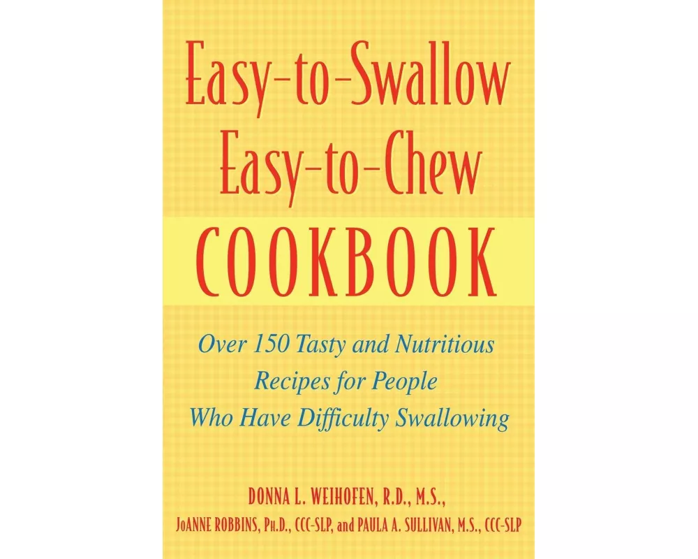 Easy-to-Swallow, Easy-to-Chew Cookbook