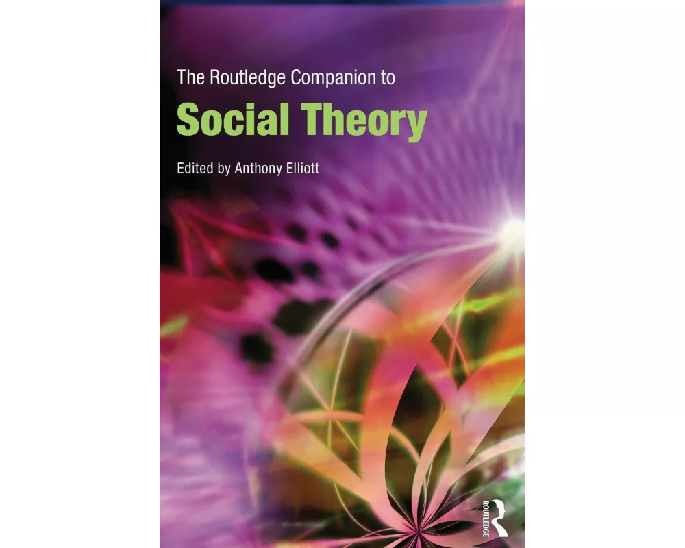 The Routledge Companion to Social Theory