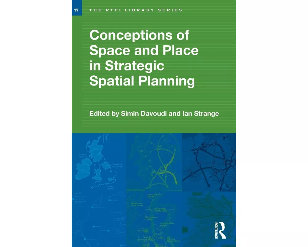 Conceptions of Space and Place in Strategic Spatial Planning