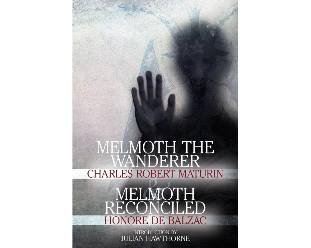 Melmoth The Wanderer and Melmoth Reconciled