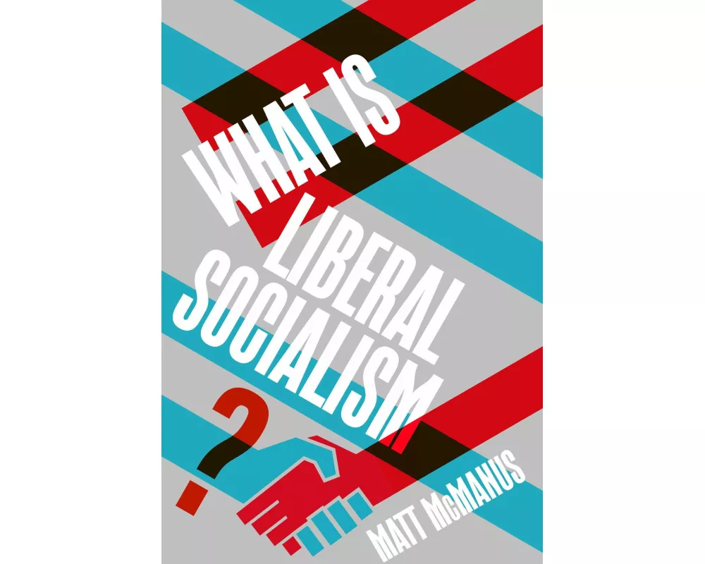 What Is Liberal Socialism?