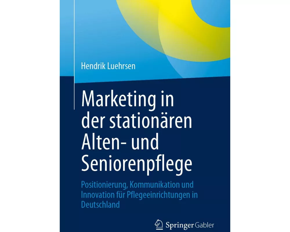 Marketing in der stationären Alten- und Seniorenpflege