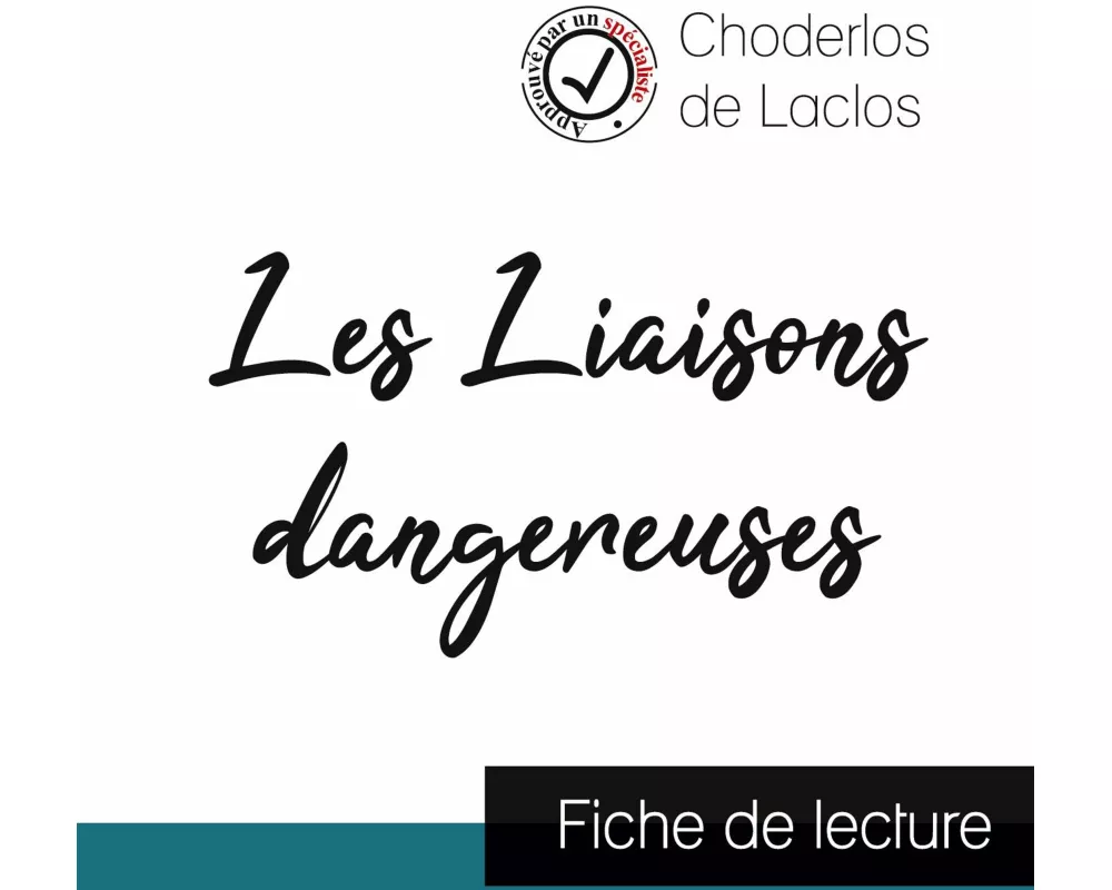 Les Liaisons dangereuses de Laclos (fiche de lecture et analyse complète de l'¿uvre)