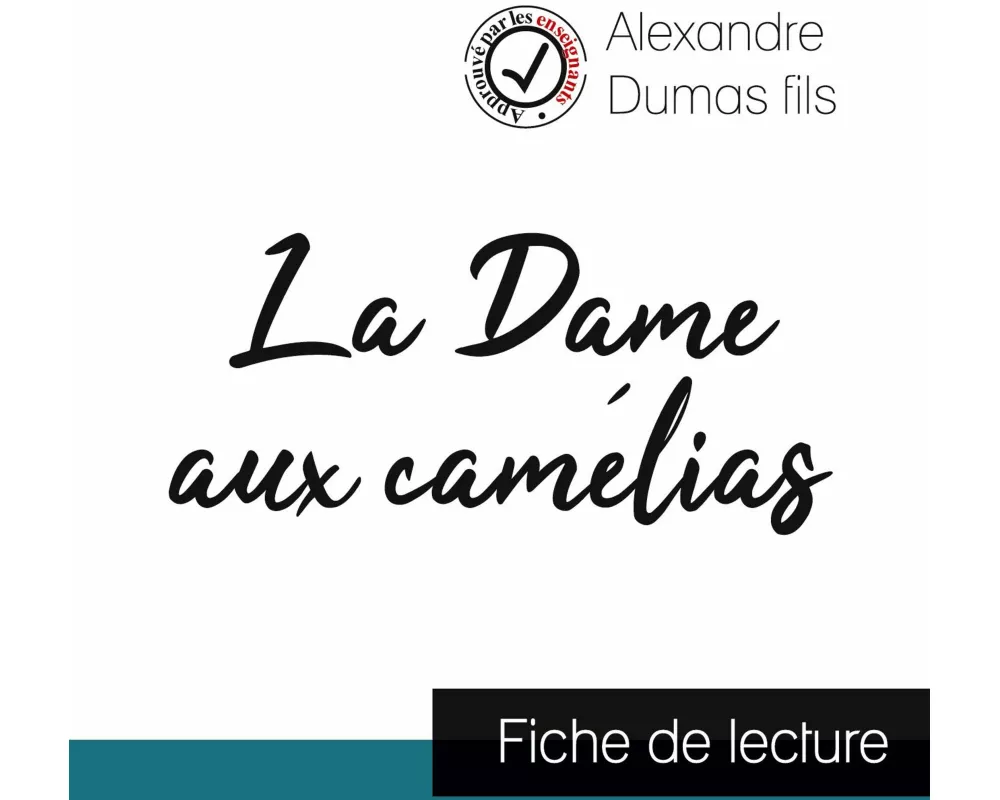 La Dame aux camélias (fiche de lecture et analyse complète de l'oeuvre)