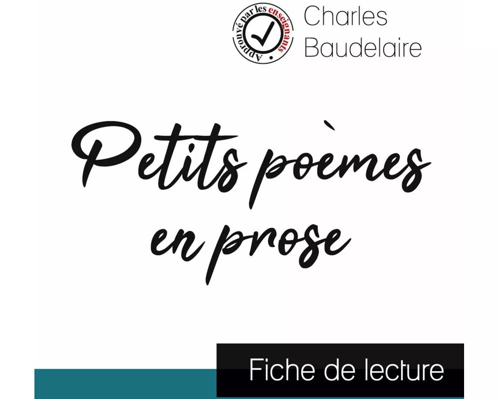 Petits poèmes en prose de Charles Baudelaire (fiche de lecture et analyse complète de l'oeuvre)
