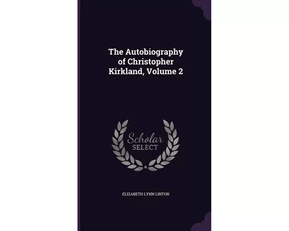 The Autobiography of Christopher Kirkland, Volume 2