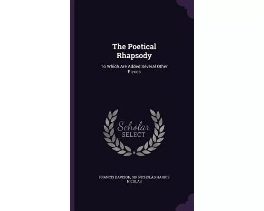 The Poetical Rhapsody: To Which Are Added Several Other Pieces