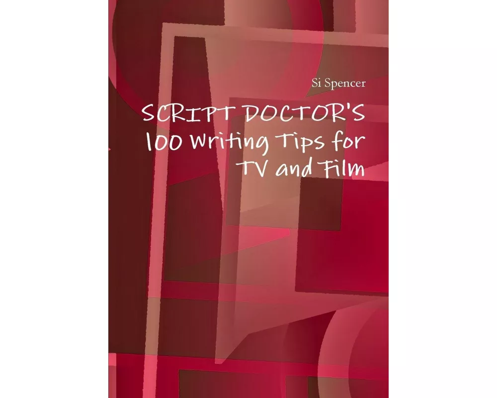 100 Writing Tips for TV and Film