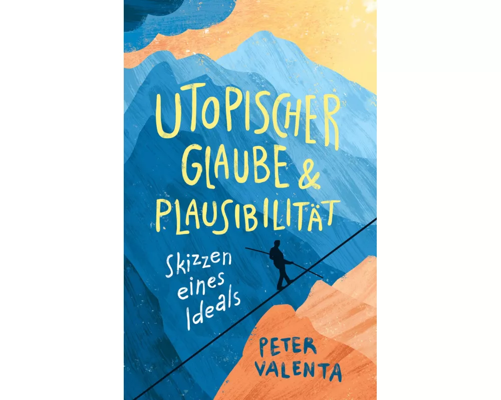 Utopischer Glaube und Plausibilität