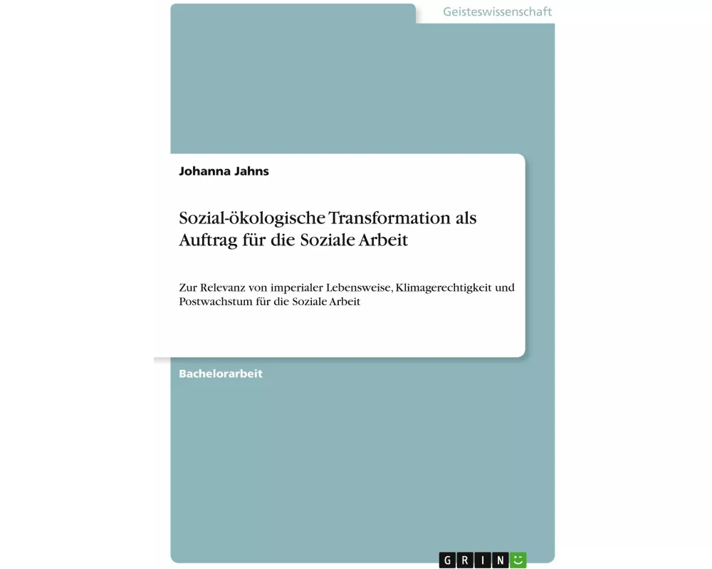 Sozial-ökologische Transformation als Auftrag für die Soziale Arbeit