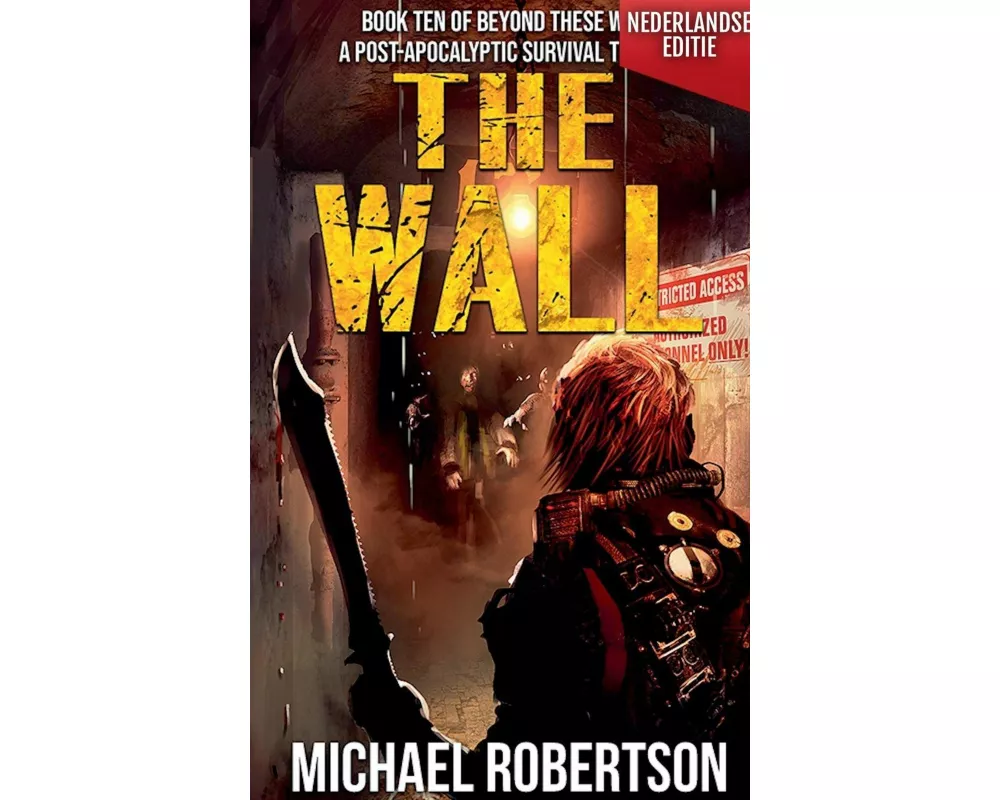The Wall (Nederlandse editie) - A Post-Apocalyptic Survival Thriller