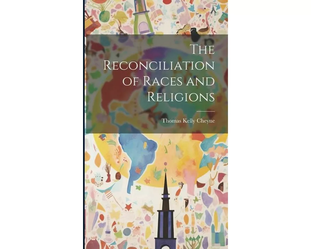 The Reconciliation of Races and Religions