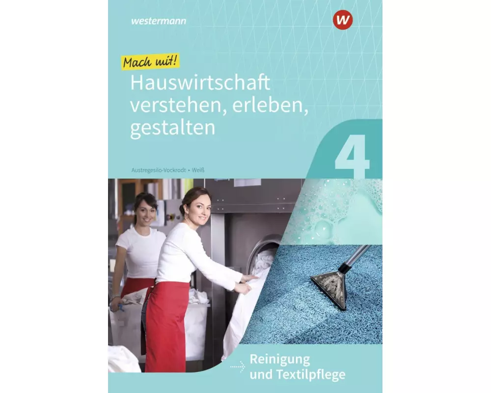 Mach mit! Hauswirtschaft verstehen, erleben, gestalten. Arbeitsheft. Reinigung und Textilpflege