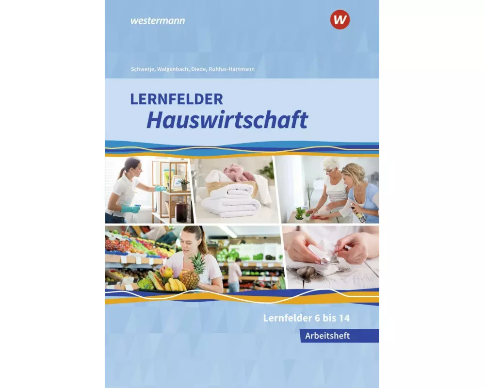 Lernfelder Hauswirtschaft. 2. und 3. Ausbildungsjahr: Arbeitsheft