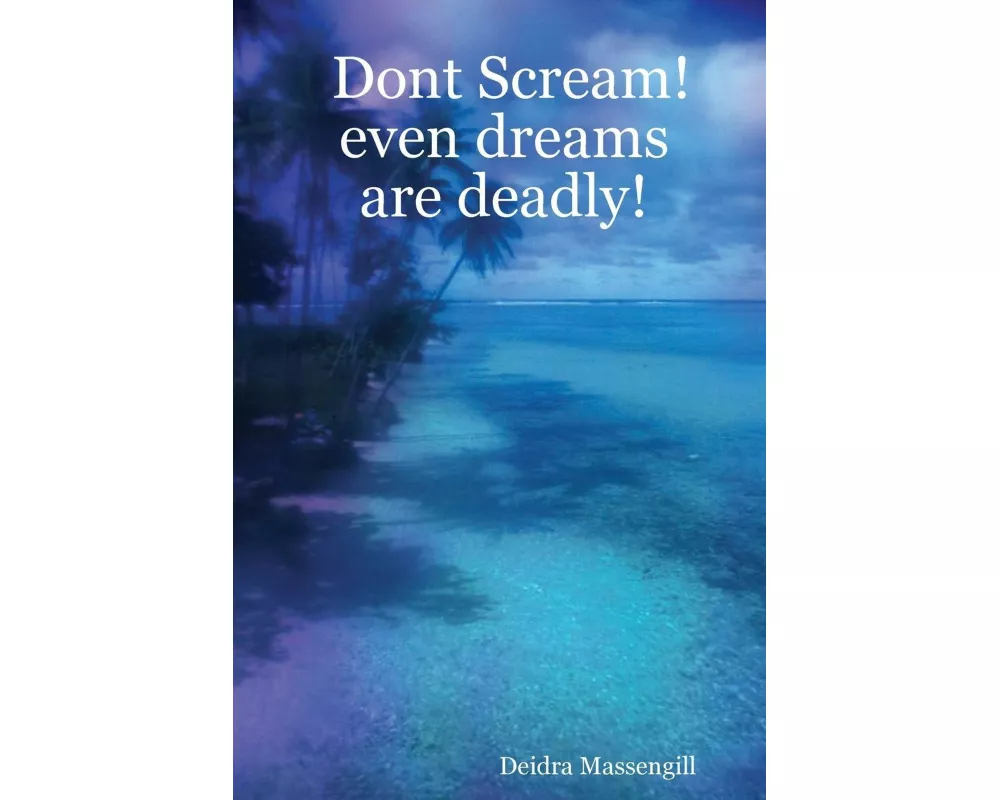 Dont Scream! even dreams are deadly!