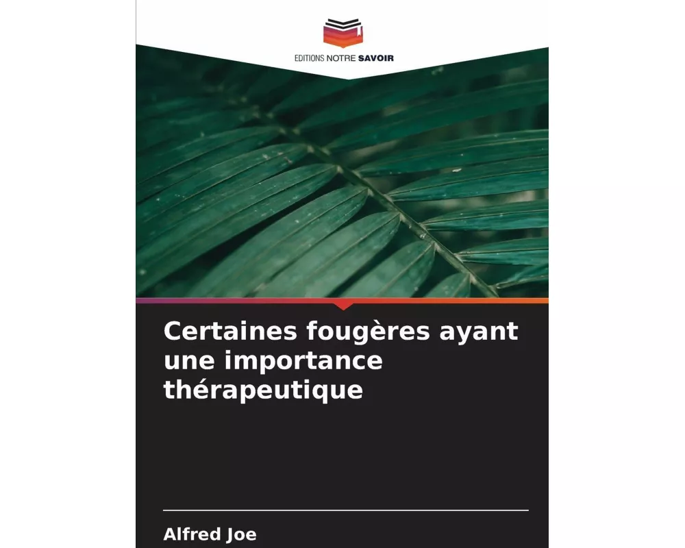 Certaines fougères ayant une importance thérapeutique