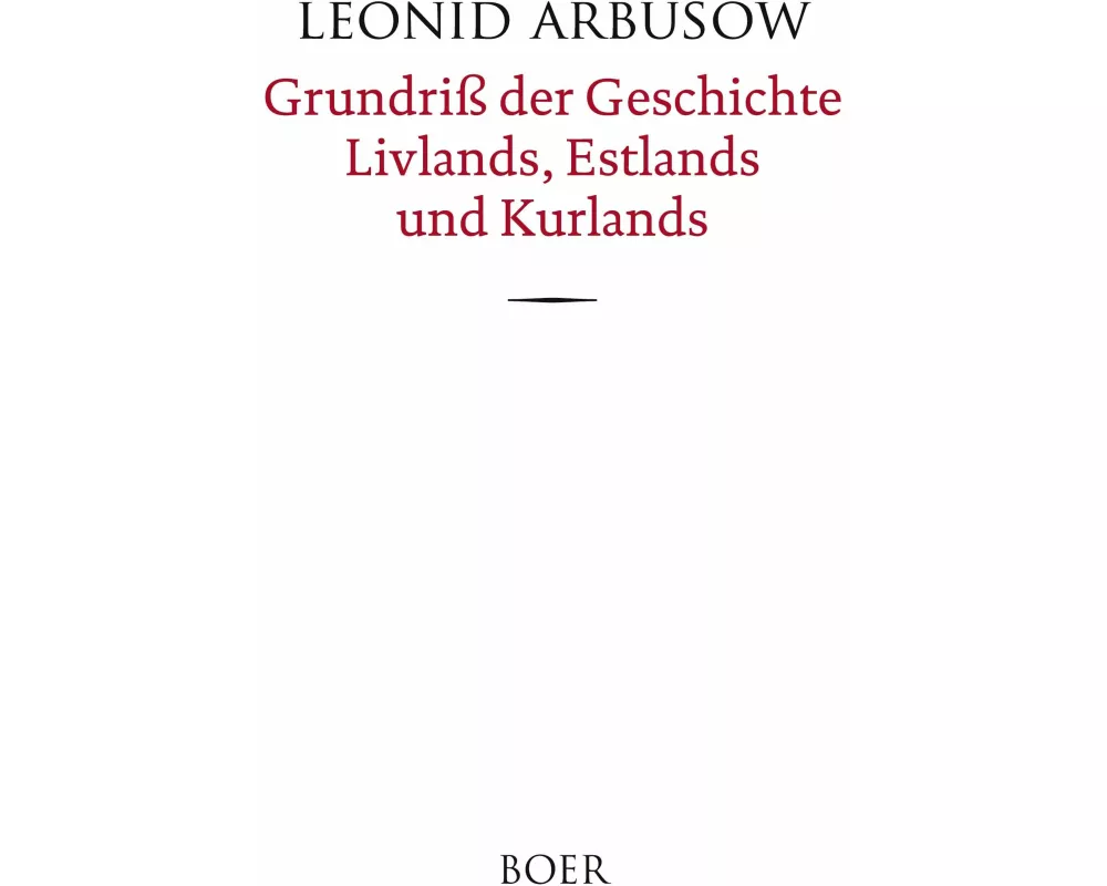 Grundriß der Geschichte Livlands, Estlands und Kurlands