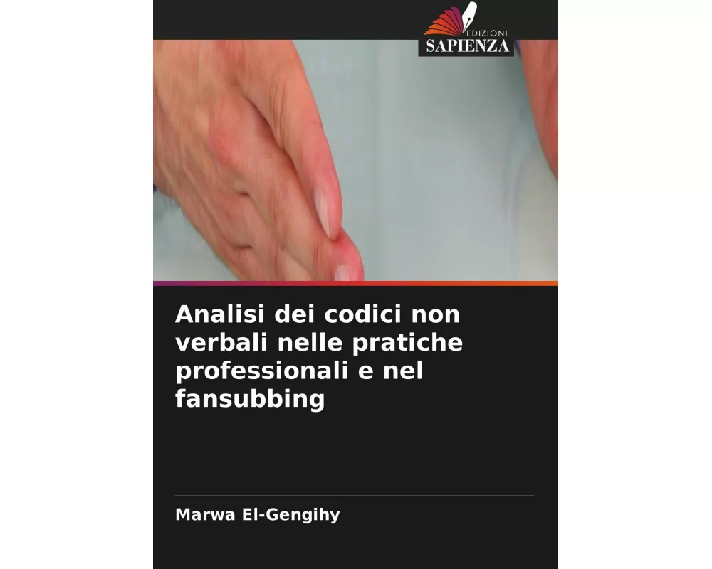 Analisi dei codici non verbali nelle pratiche professionali e nel fansubbing
