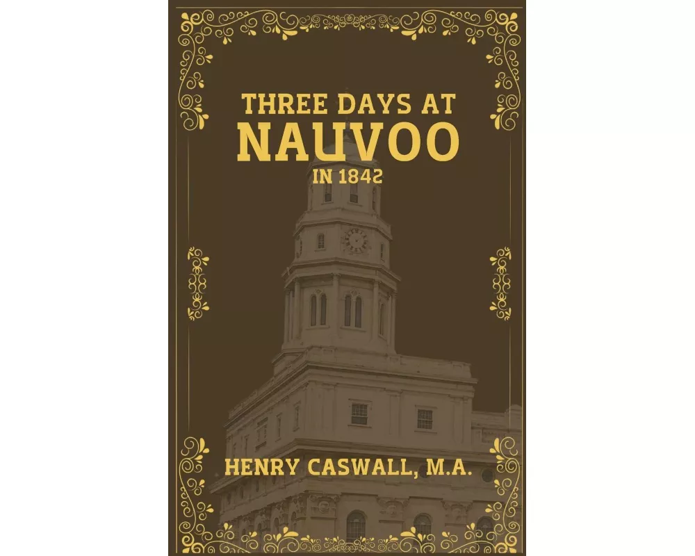 The City of the Mormons; or, Three Days at Nauvoo, in 1842