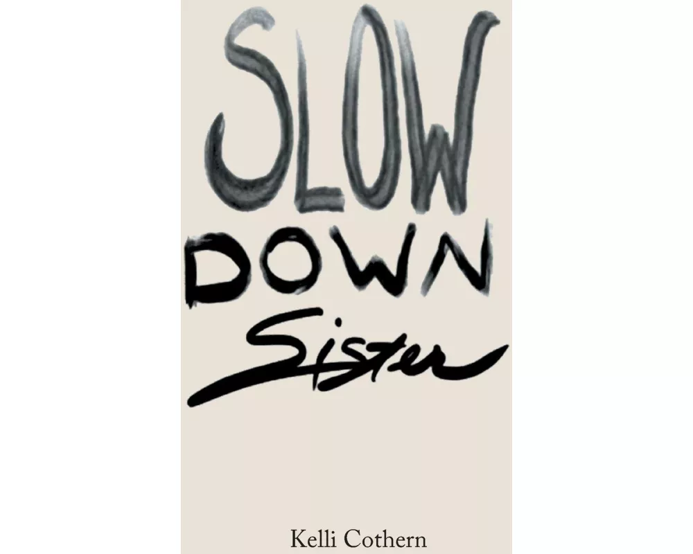 Slow Down Sister