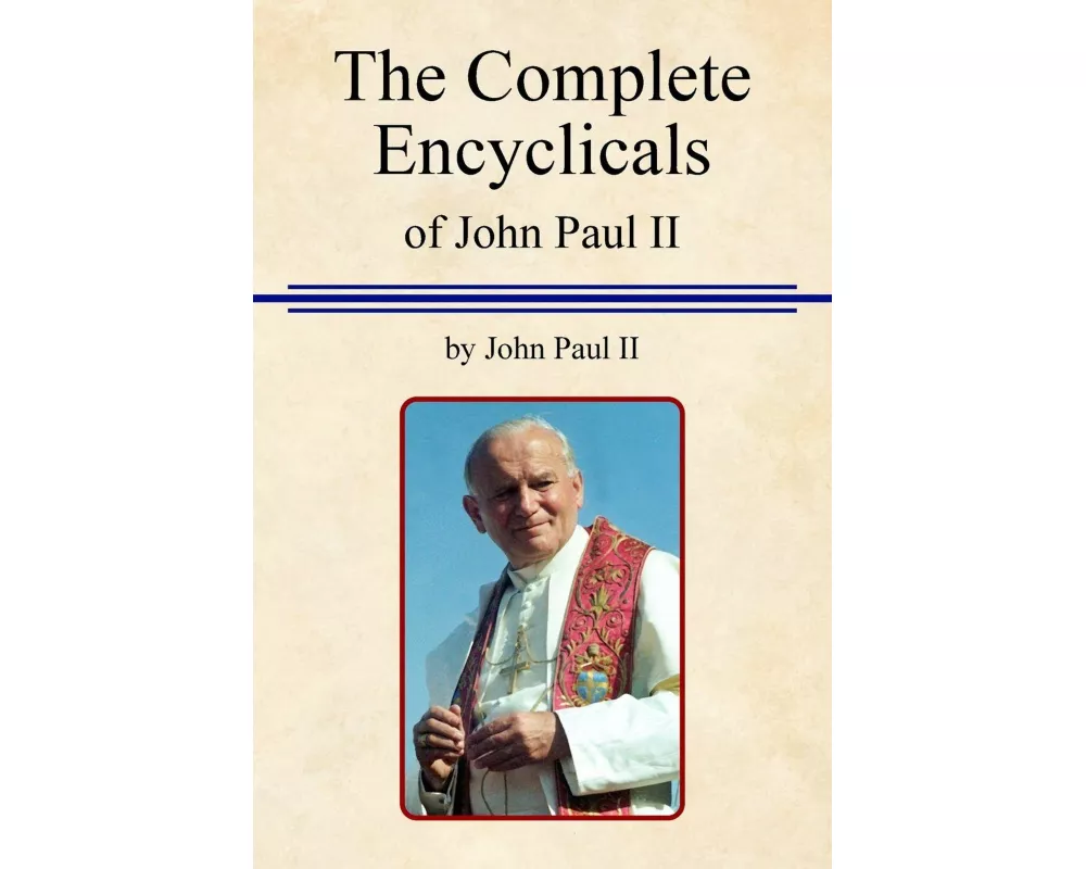 The Complete Encyclicals of John Paul II