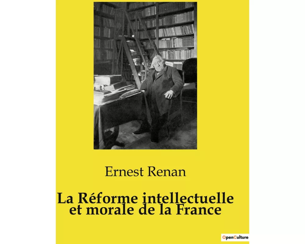 La Réforme intellectuelle et morale de la France