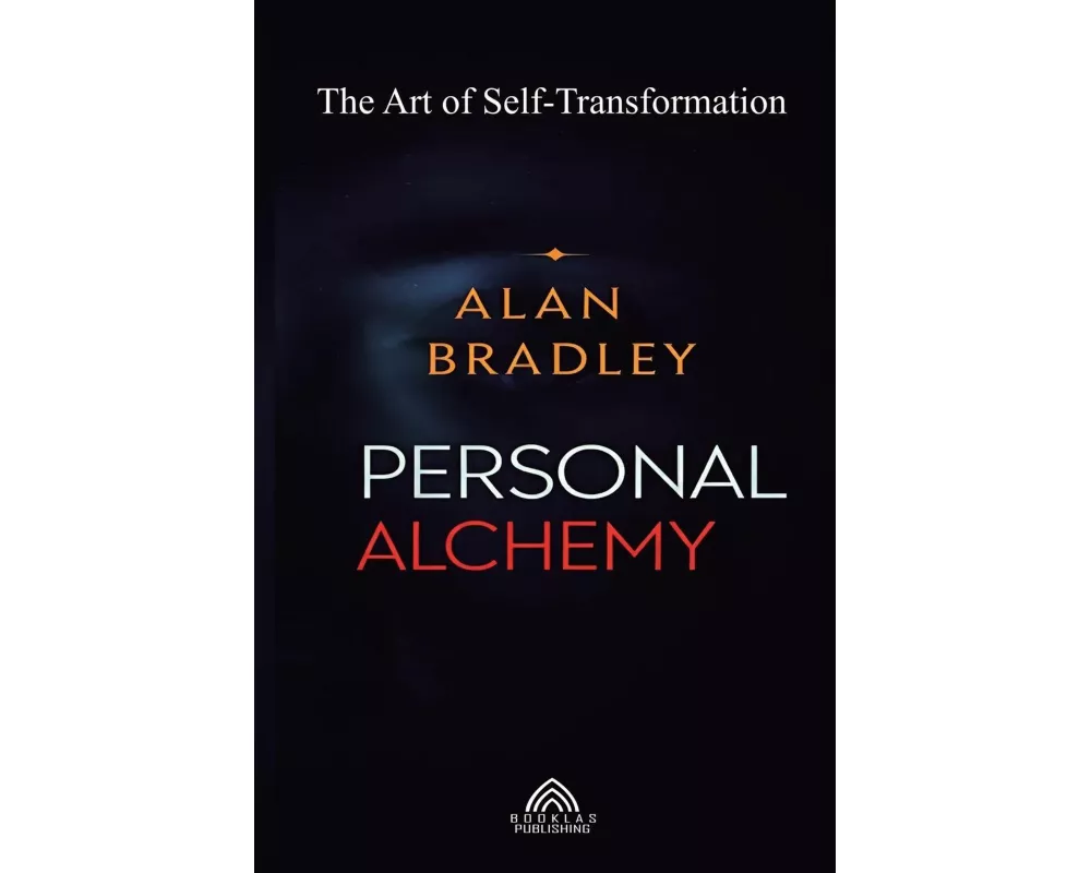 Personal Alchemy - The Art of Self-Transformation
