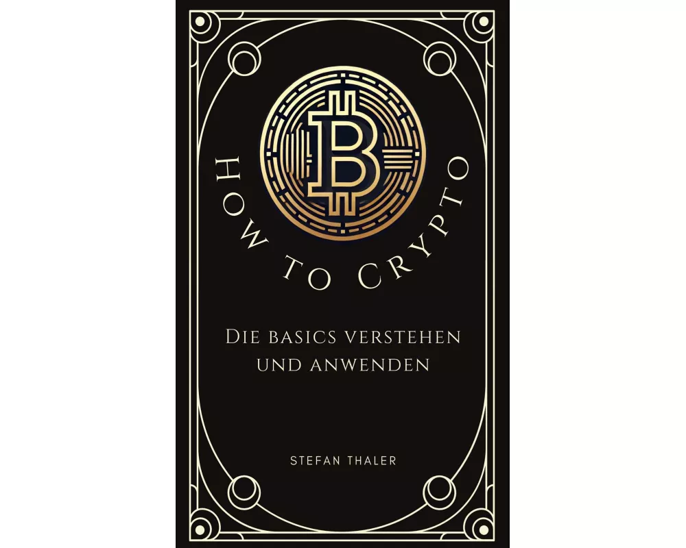 How to Crypto - Die Basics verstehen und anwenden