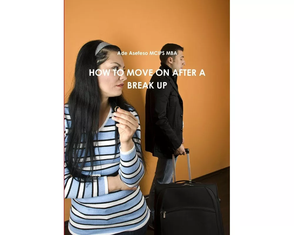 How To Move On After A Break Up