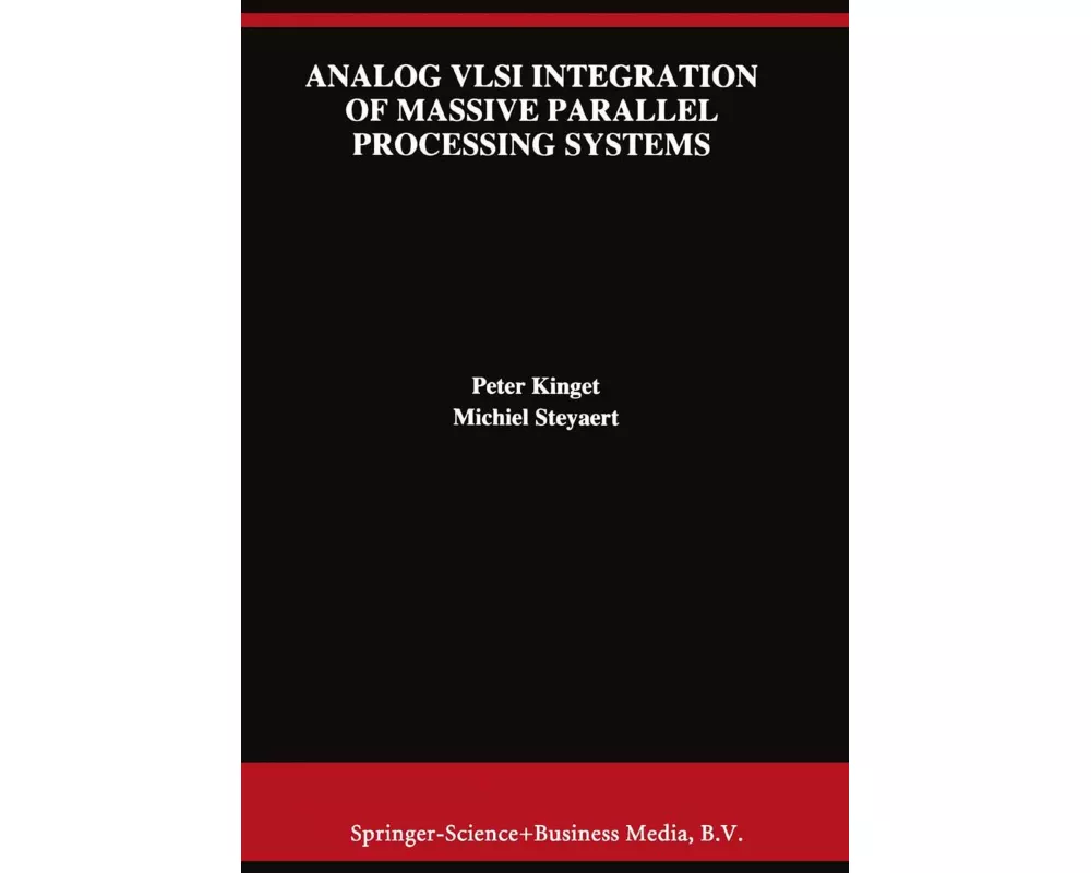 Analog VLSI Integration of Massive Parallel Signal Processing Systems