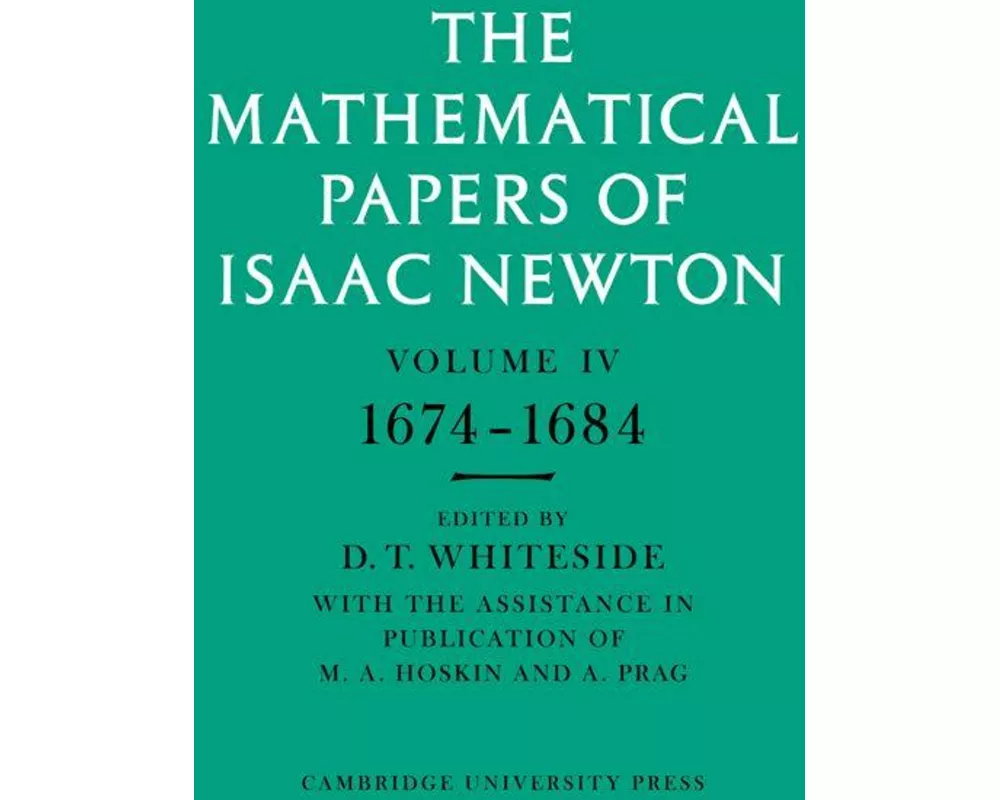 The Mathematical Papers of Isaac Newton: Volume 4, 1674–1684