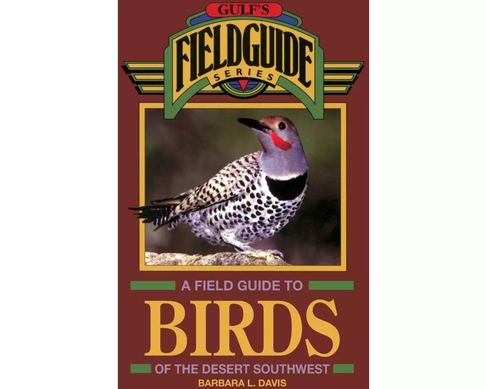 A Field Guide to Birds of the Desert Southwest