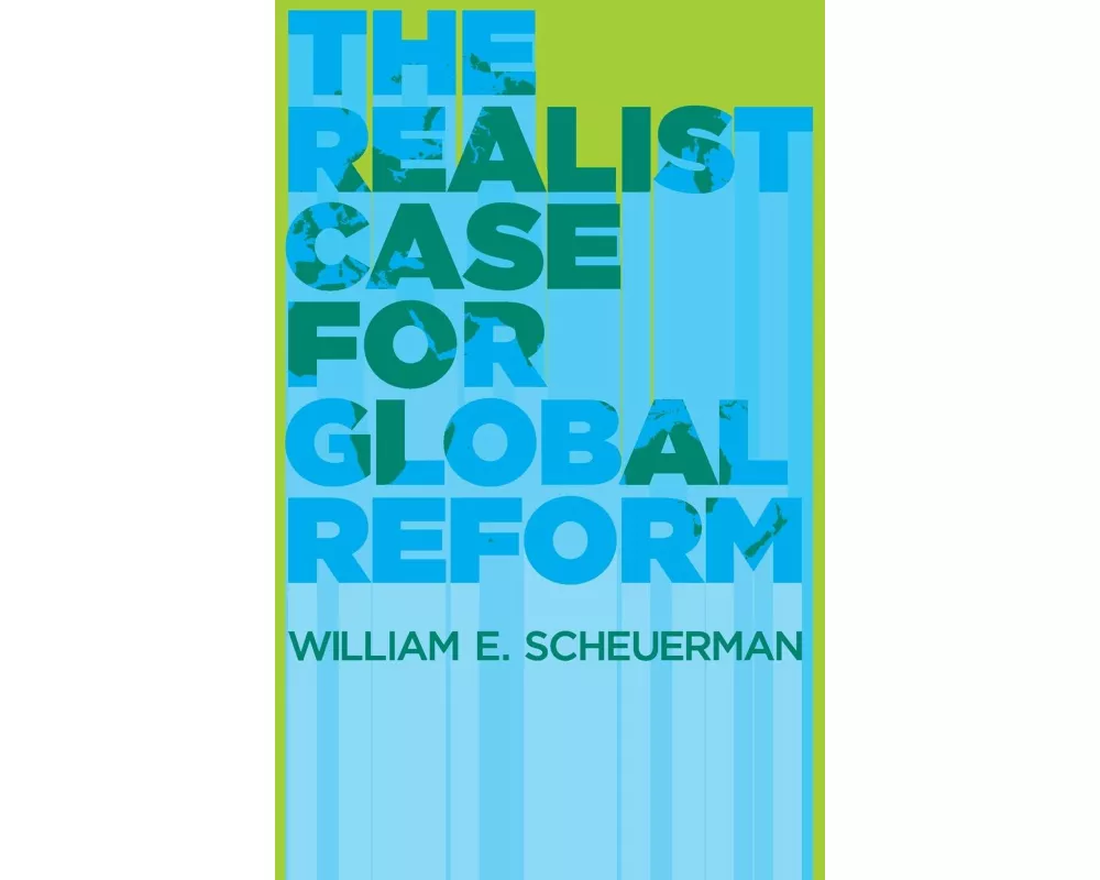 The Realist Case for Global Reform