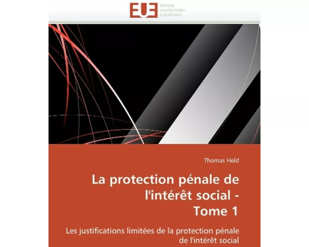 La protection pénale de l'intérêt social - tome 1