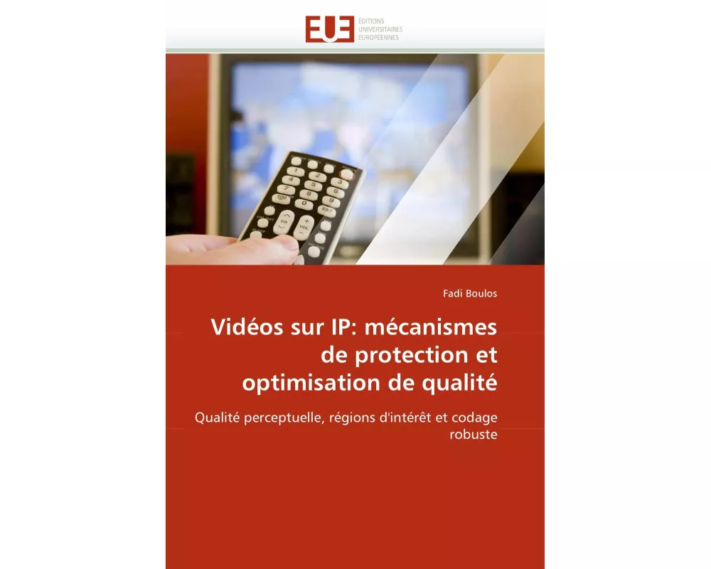 Vidéos sur IP: mécanismes de protection et optimisation de qualité