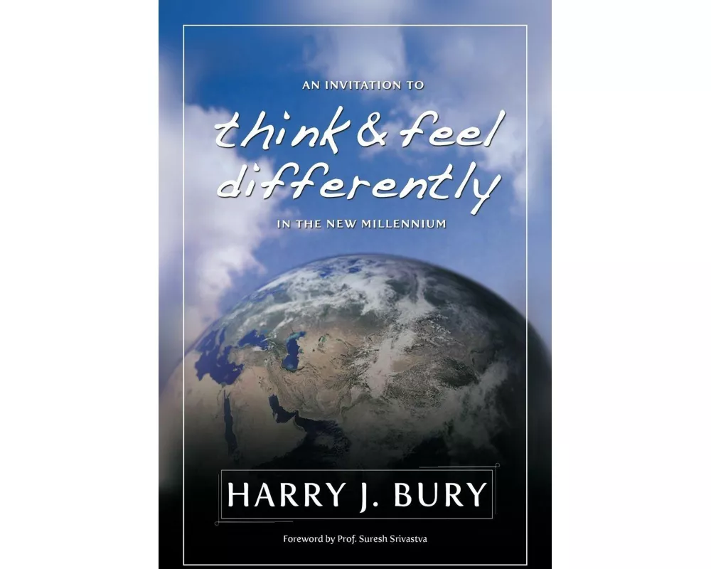 An Invitation to Think and Feel Differently in the New Millennium