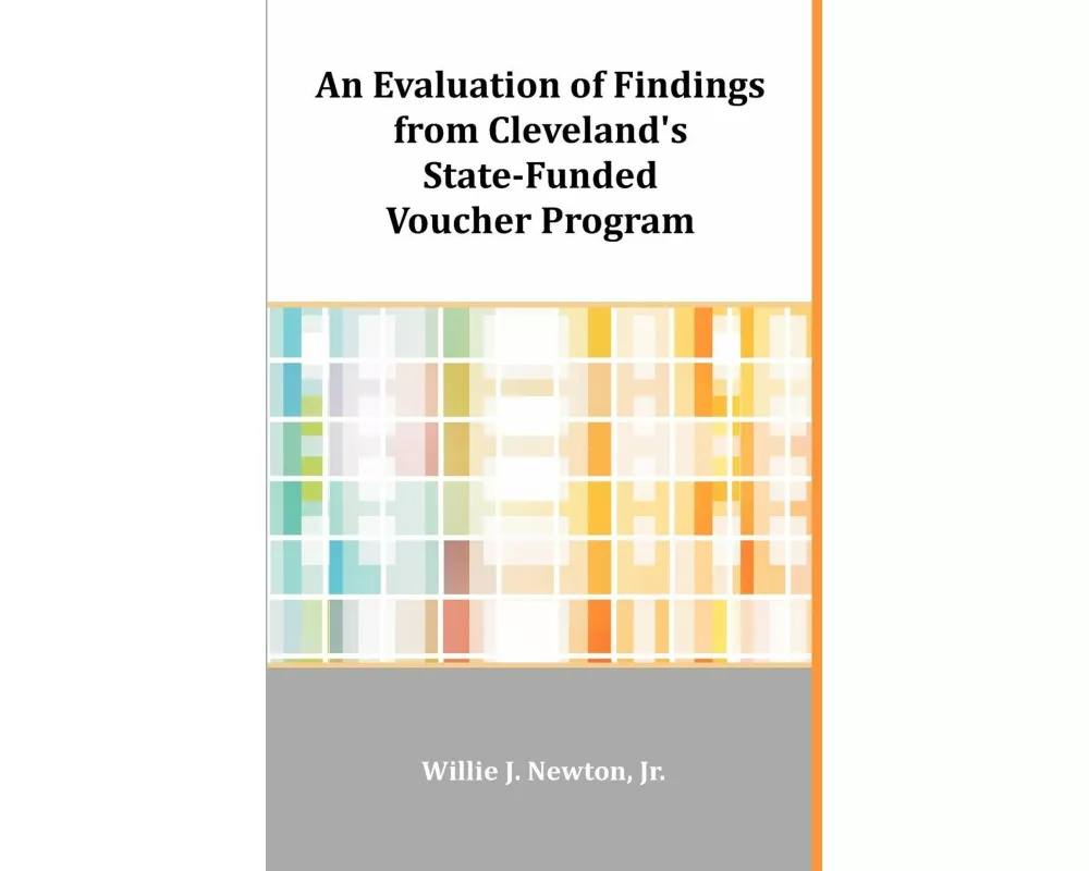 An Evaluation of Findings from Cleveland's State-Funded Voucher Program