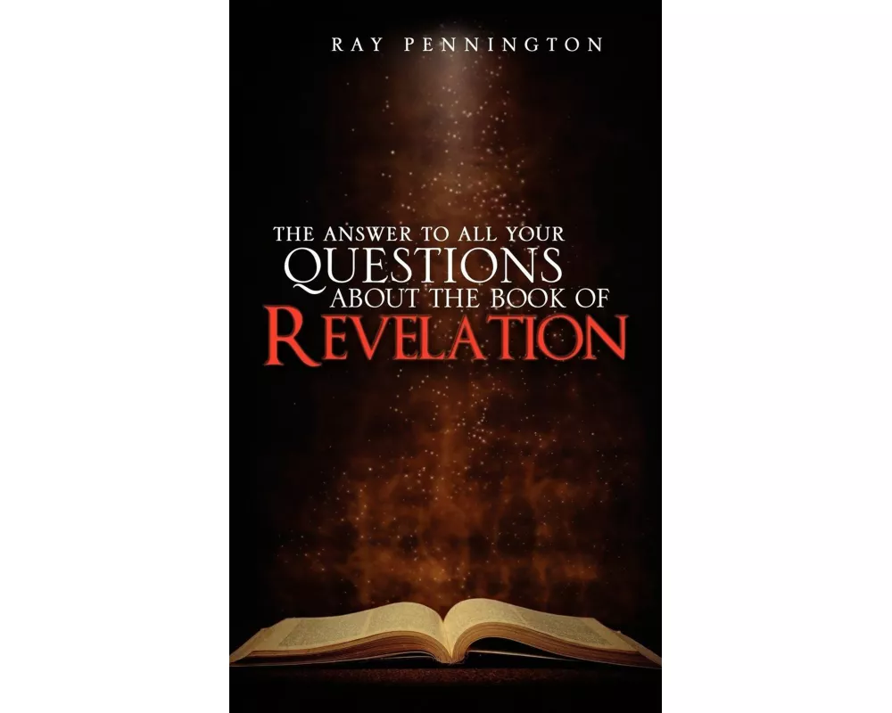 The Answer to All Your Questions about the Book of Revelation