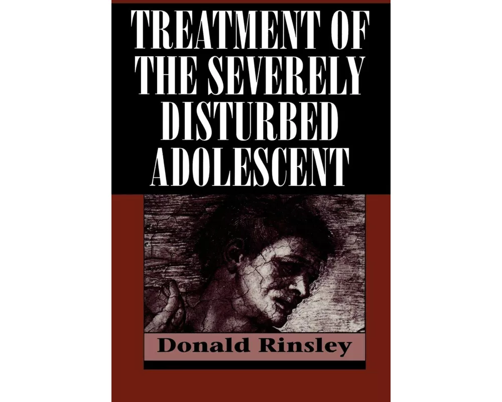 Treatment of the Severely Disturbed Adolescent