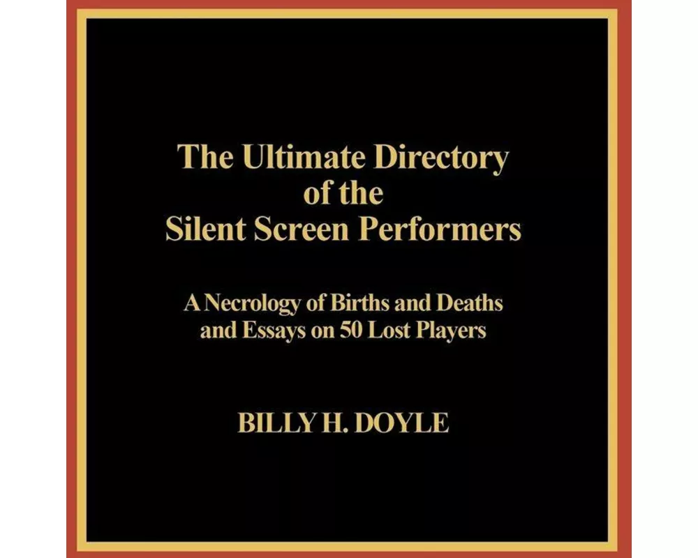 Ultimate Directory of Silent Screen Performers