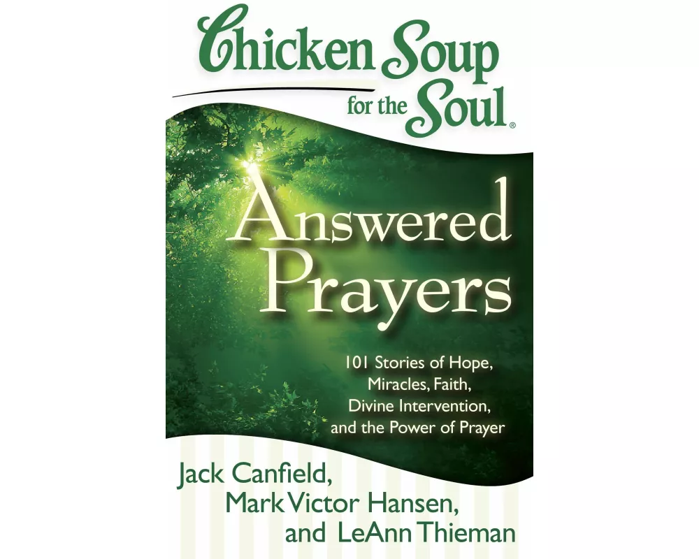 Chicken Soup for the Soul: Answered Prayers