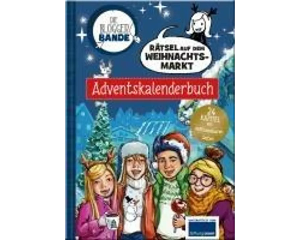 Die Bloggerbande - Rätsel auf dem Weihnachtsmarkt: Adventskalenderbuch