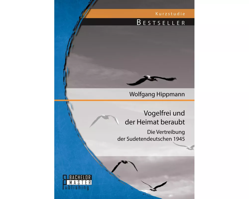 Vogelfrei und der Heimat beraubt: Die Vertreibung der Sudetendeutschen 1945