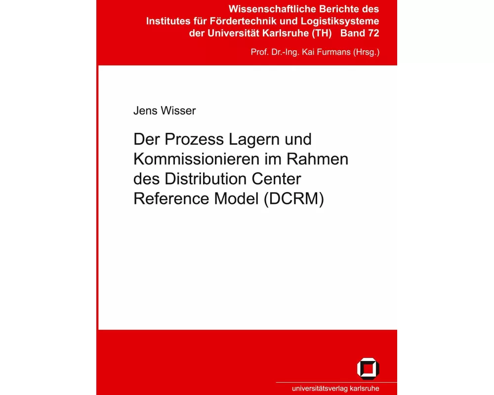 Der Prozess Lagern und Kommissionieren im Rahmen des Distribution Center Reference Model (DCRM)